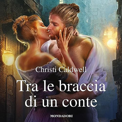 Christi Caldwell - Tra le braccia di un conte (2023) (mp3 - 128 kbps)