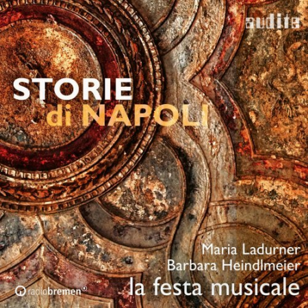 Maria Ladurner, Barbara Heindlmeier, la festa musicale - Storie di Napoli (2022)