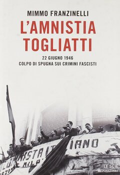 Mimmo Franzinelli - L'amnistia Togliatti (2006)