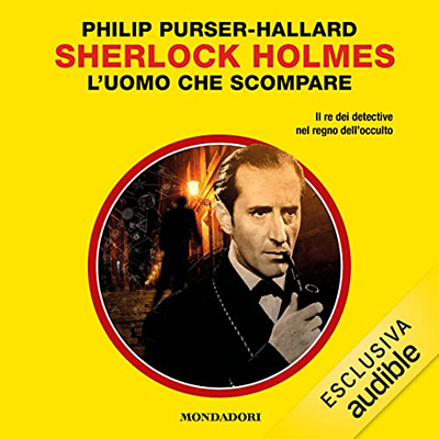 Philip Purser-Hallard - Sherlock Holmes. L'uomo che scompare (2023) (mp3 - 128 kbps)