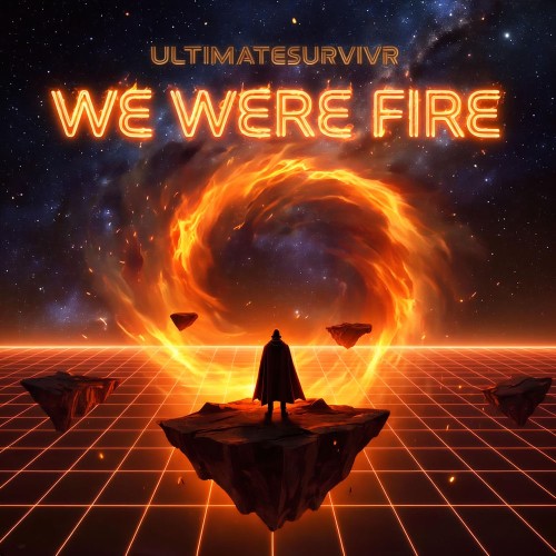 ULTIMATESURVIVR - We Were Fire (2026)