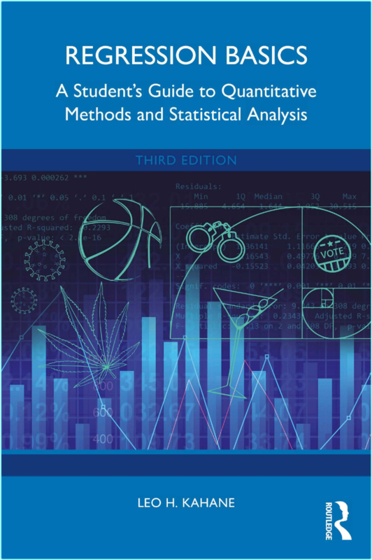 Regression Basics A Student’s Guide To Quantitative Methods And Statistical Analysis 3rd Edition (Leo H. Kahane)