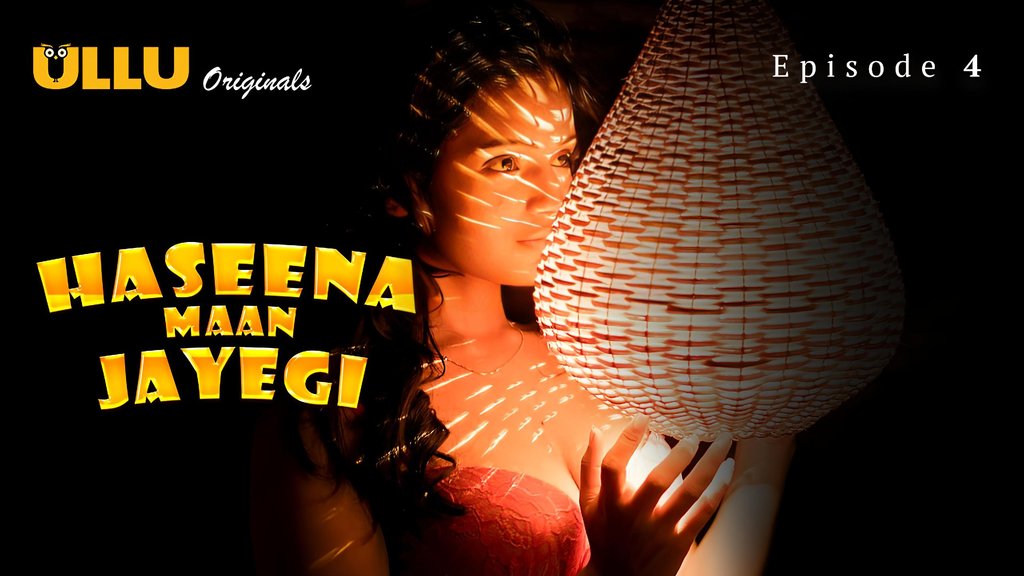 Haseena Maan Jayegi S01E03 Hot Hindi Web Series Ullu