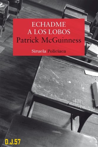 1 - Echadme a los lobos - Patrick McGuinness