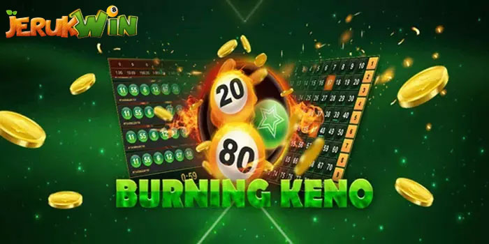 Cara Sukses Bermain Casino Burning Keno Dalam Situs JERUKWIN