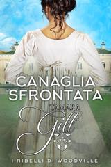 Tamara Gill – I ribelli di Woodville Vol. 8. Canaglia Sfrontata (2026)
