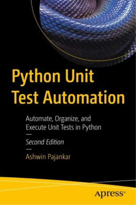 Python Unit Test Automation: Automate, Organize, and Execute Unit Tests in Python