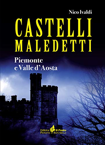 Nico Ivaldi – Castelli maledetti: Piemonte e Valle d’Aosta  (2020)