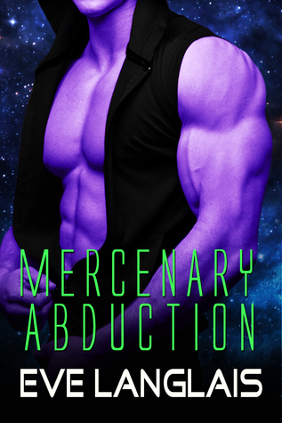 04 - Serie Alien Abduction 04: Mercenary Abduction - Eve Langlais (AUDIOLIBRO)