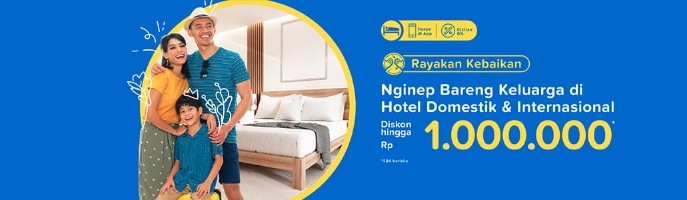 Diskon hingga Rp 1 juta untuk menginap di Hotel Domestik dan Internasional.