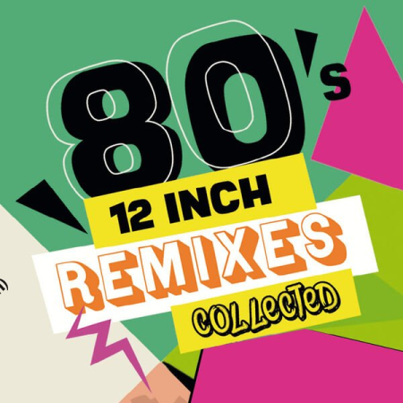 VA - 80's 12-Inch Remixes Collected (2022)