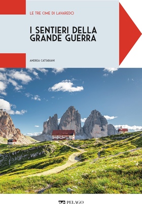 Andrea Cattabiani - I sentieri della Grande Guerra. Le Tre Cime di Lavaredo (2025)