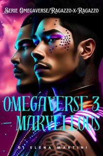Elena Martini - Omegaverse Vol. 3. Marvellous (2023)