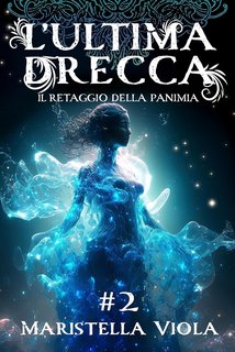 Maristella Viola - L'Ultima Drecca Vol. 2. Il Retaggio della Panìmia (2023)