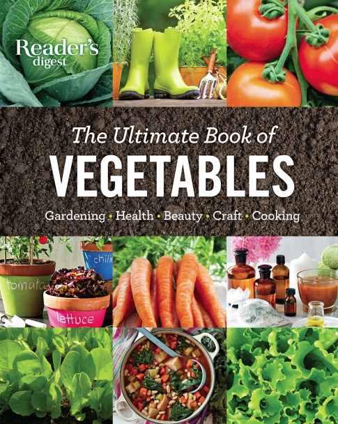The Ultimate Book of Vegetables: GARDENING, HEALTH, BEAUTY, CRAFTS, COOKING