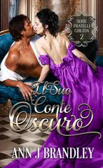 Ann J Brandley – Dilogia Fratelli Chilton Vol. 2. Il suo conte oscuro (2026)