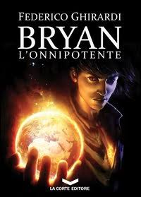 Federico Ghirardi - Bryan di Boscoquieto Vol.04 - Bryan l'onnipotente (2014)