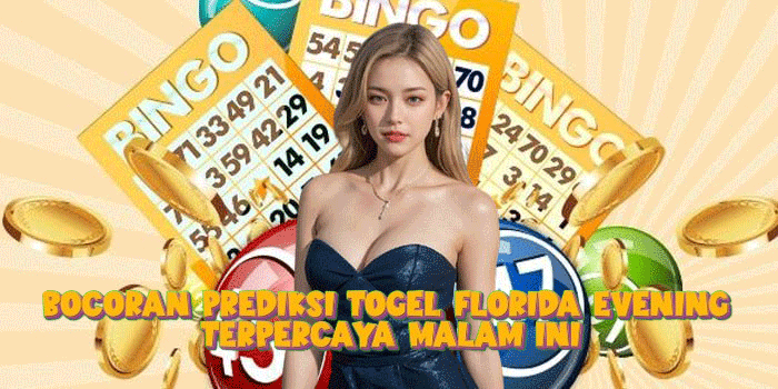 Bocoran Prediksi Togel Florida Evening Terpercaya Malam Ini