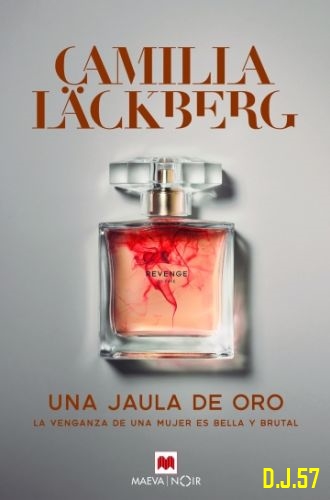 1 - Una jaula de oro. La venganza de una mujer es bella y brutal - Camilla Läckberg (Audiolibro Voz Humana)