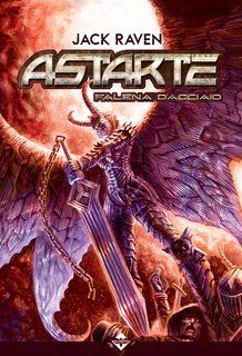 Jack Raven - Astarte. Falena D'Acciaio (2024)
