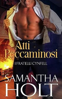 Samantha Holt - I Fratelli Cynfell Vol. 2. Atti peccaminosi (2023)