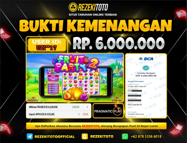 BUKTI KEMENANGAN 23 AGUSTUS 2025 FRUIT PARTY 2 6 JUTA 