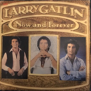 Gatlin Brothers - Discography Larry-Gatlin-Now-And-Forever