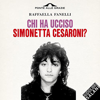 Raffaella Fanelli - Chi ha ucciso Simonetta Cesaroni (2023) (mp3 - 128 kbps)