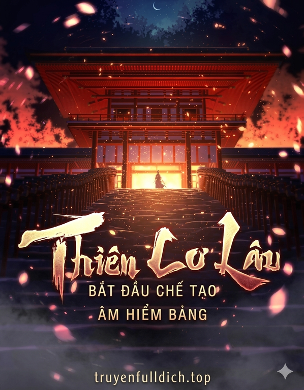 Thiên Cơ Lâu: Bắt Đầu Chế Tạo Âm Hiểm Bảng