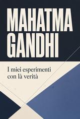 Mahatma Gandhi – I miei esperimenti con la verità (2026)