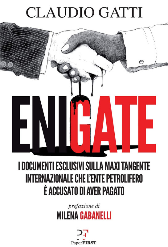 Claudio Gatti - Enigate. I documenti esclusivi sulle tangenti internazionali che l’ente petrolifero è accusato di aver pagato (2018)