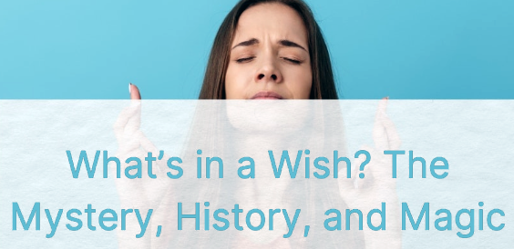 What-s-in-a-Wish-The-Mystery-History-and