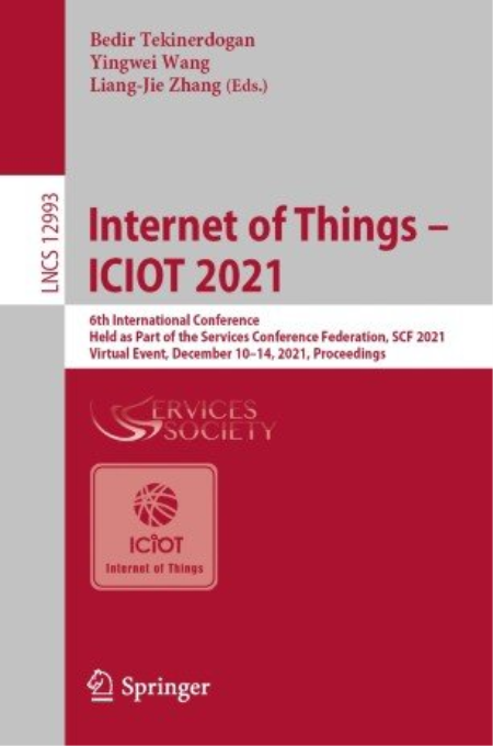 Internet of Things – ICIOT 2021: 6th International Conference, Held as Part of the Services Conference Federation, SCF 2021