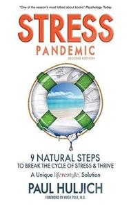 Stress Pandemic: 9 Natural Steps to Break the Cycle of Stress & Thrive, 2nd Edition