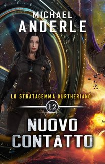 Michael Anderle - Lo Stratagemma Kurtheriano Vol. 12. Nuovo contatto (2024)