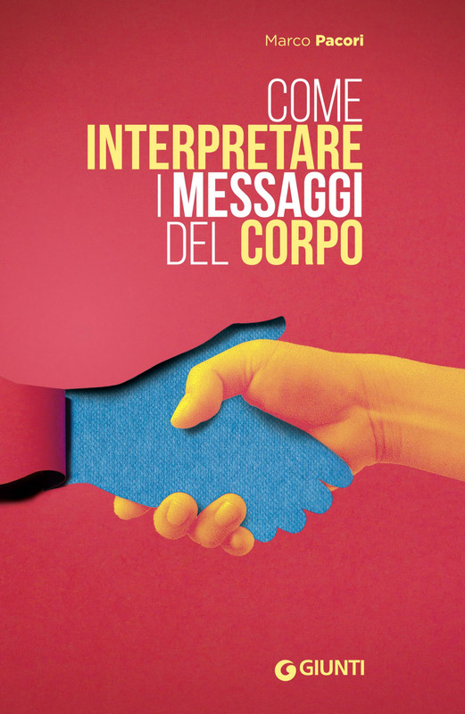 Marco Pacori - Come interpretare i messaggi del corpo (2016)