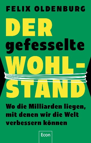 Felix-Oldenburg-Der-gefesselte-Wohlstand.jpg