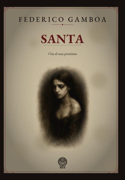 Federico Gamboa – Santa: Vita di una prostituta (2026)