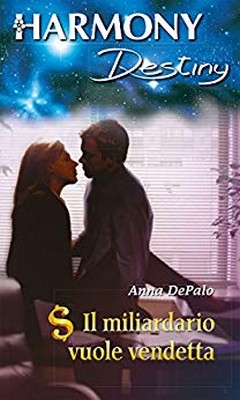 Anna DePalo - Il miliardario vuole vendetta (2014)