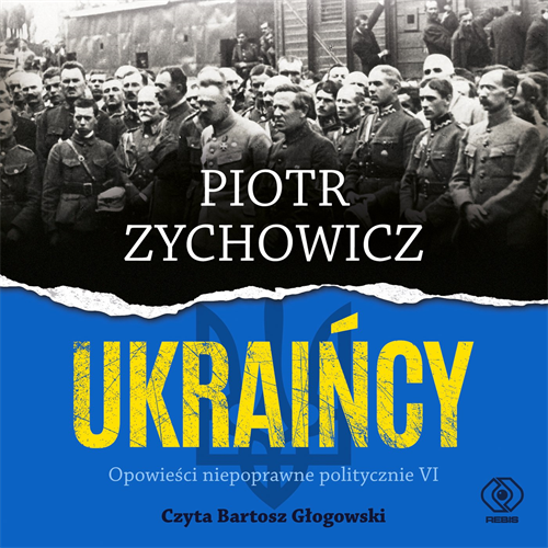 Piotr Zychowicz - Ukraińcy (2022) [AUDIOBOOK PL]