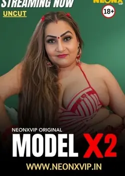 Model X2 (2025) Full Hindi Hot Short Film By [NeonX] HDRip 1080, 720p, 480p