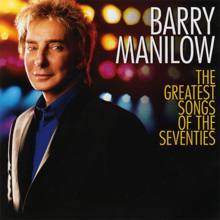 eb4bc6a9 dd75 4184 bfed c9bdfb466731 - Barry Manilow ‎- The Greatest Songs Of The Seventies (2007)