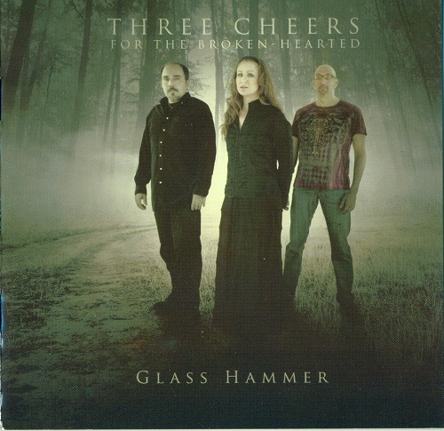 Glass Hammer - Three Cheers For The Broken-Hearted (2009) Lossless 