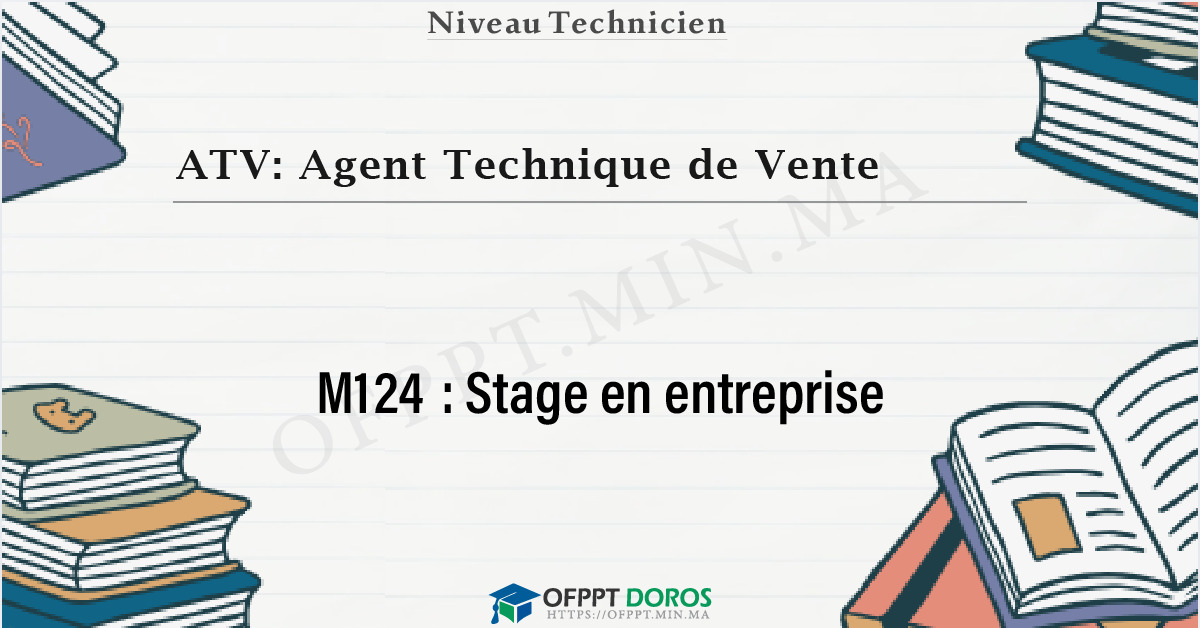 Couverture du cours OFPPT ATV: Agent Technique de Vente Stage en entreprise M124 - 