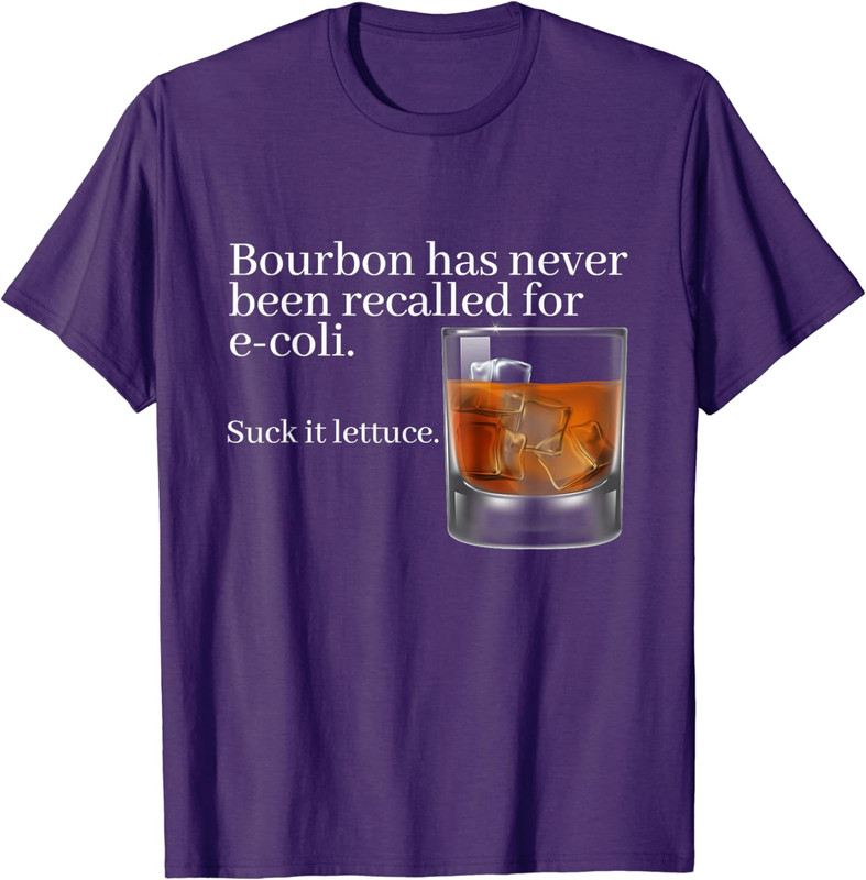 Bourbon Has Never Been Recalled for E-Coli Funny Unisex T-Shirt