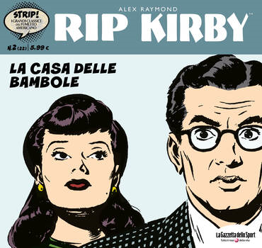 Strip! I grandi classici del fumetto americano 22 - Rip Kirby 02. La casa delle bambole (2023)