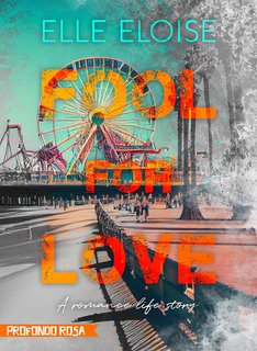 Elle Eloise - Foll For Love – A life romance story (2023)