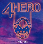 11/01/2023 - 4 Hero - Mr. Kirk (CD Maxi-Single) (Sm)e Communications ‎– SM-9030-2) 1995 4-Hero-Mr-Kirk-Front