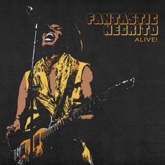 Fantastic Negrito - Alive! (2026)