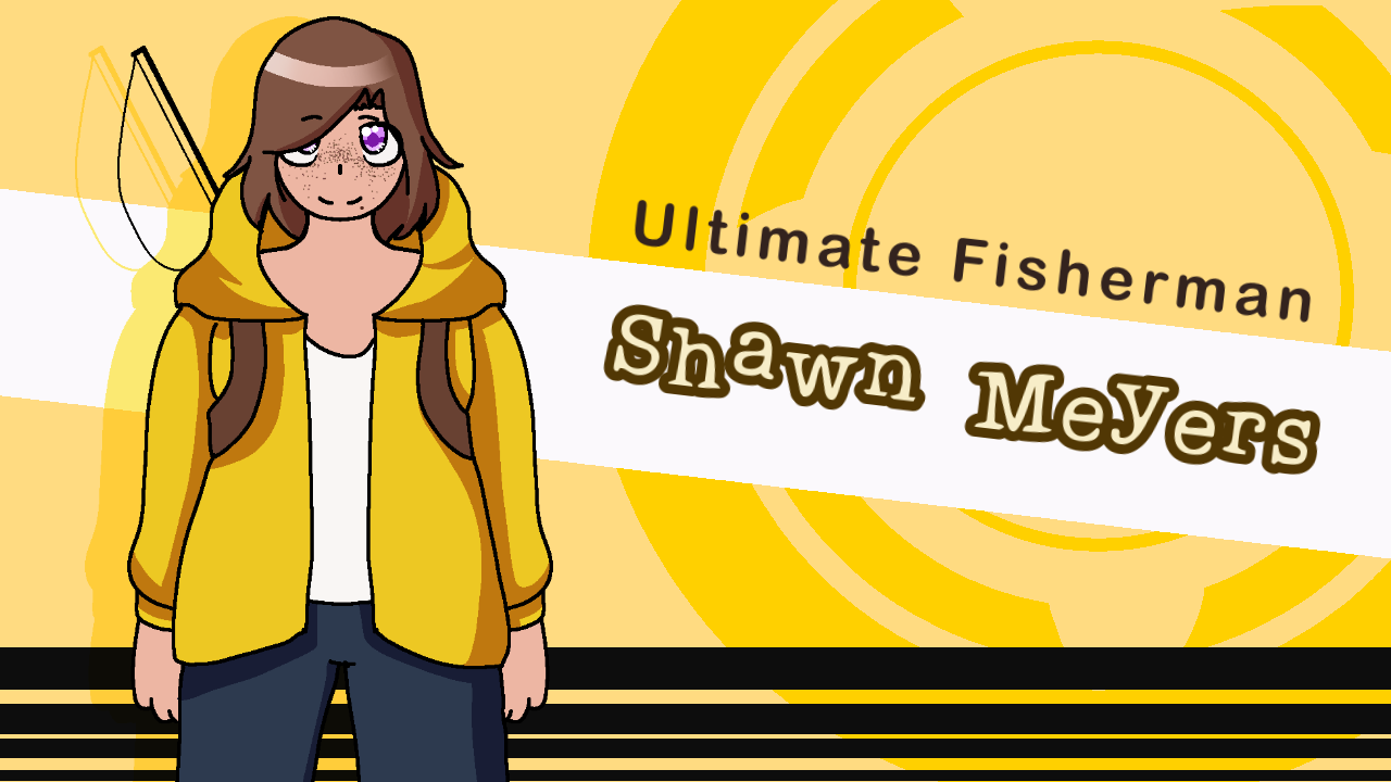 Shawn Meyers' Appearance.  He is the Ultimate Fisherman.
